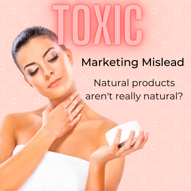 Marketing Mislead - Natural Products Aren't Really Natural?